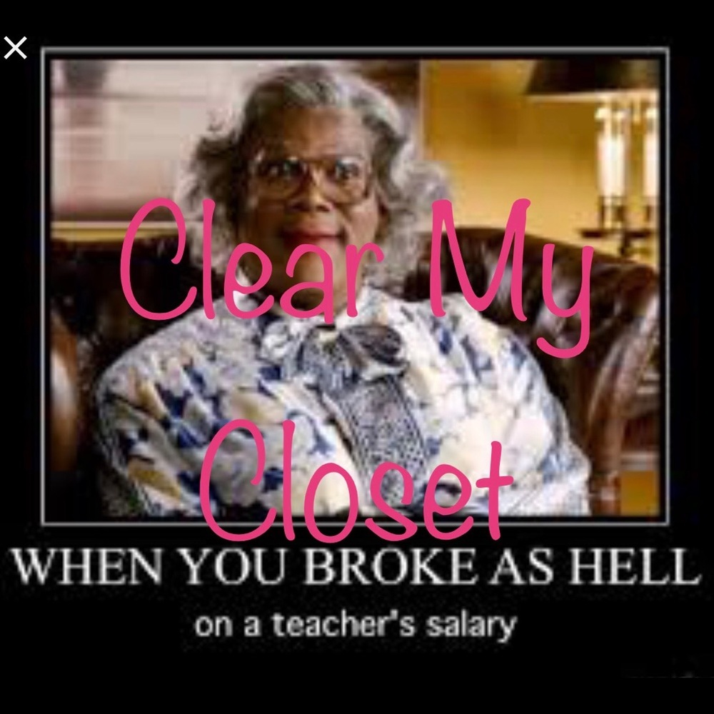 Everything NEEDS TO GO!!